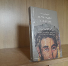 Elaine Pagels IL VANGELO SEGRETO DI TOMMASO _ Mondadori 2005 _ COPERTINA RIGIDA