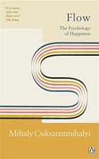 Flow: the psychology of happiness - Csikszentmihalyi Mihaly