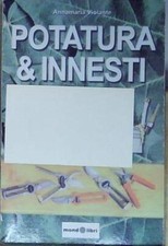 Annamaria violante POTATURA & INNESTI.ATTREZZI TECNICHE E ATTECCHIMENTO. S.