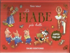Tony Wolf - LE FIABE PIU' BELLE (Dami / Giunti, 2017) Libro SUPER POP-UP
