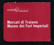 BIGLIETTO D'INGRESSO - MERCATI DI TRAIANO - MUSEO DEI FORI IMPERIALI