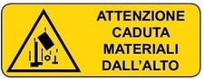 CARTELLO SEGNALETICO UNI - attenzione caduta materiali dall'alto - pericolo
