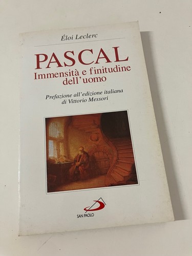 Pascal immensità finitudine - immensità, e