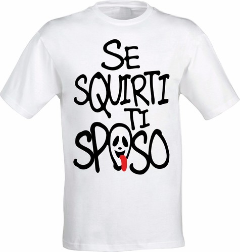 Shirt uomo se squirti - t-shirt,