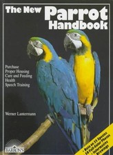 The New Parrot Handbook (New Pet Handbooks)-Werner Lantermann