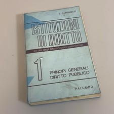 Istituzioni di diritto Principi generali diritto pubblico. Lunghetti. Palumbo