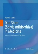 Dan Shen (Salvia miltiorrhiza) in Medicine ~ Xijun Yan ~  9789402403763