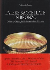 Ferdinando Sciacca, Patere baccellate in bronzo - Oriente, Grecia, Italia in et