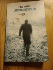 L'UOMO A ROVESCIO di FRED  VARGAS, ed EINAUDI