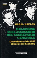 Karel Kaplan..RELAZIONE SULL'ASSASSINIO DEL SEGRETARIO GENERALE