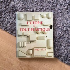 L'UTOPIE DU TOUT PLASTIQUE