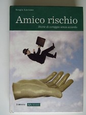 Amico rischio, storie di