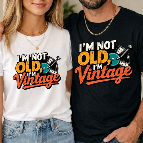 Shirt not old i m - t-shirt, i'm