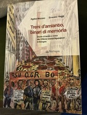 Treni d'amianto, binari di memoria. Storie di lavoro e lotte alle Officine...