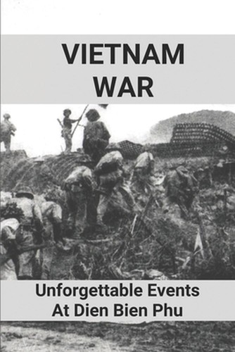 Vietnam war unforgettable - vietnam, war: