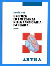 A Lotto Urgenza ed Emergenza nella Cardiopatia Ischemica vol 3 Mediamix 1994