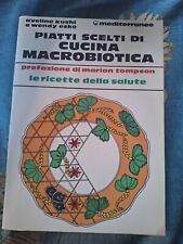 Aveline Kushi, Wendy Esko, Piatti scelti di cucina macrobiotica ricette cucina +