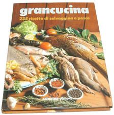 GRANCUCINA  235 RICETTE DI SELVAGGINA E PESCE