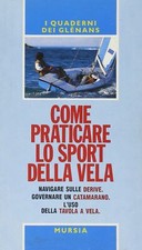 Come praticare lo sport della vela. Navigare sulle derive. G