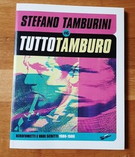 Stefano Tamburini - Tutto Tamburo #6 - Xerofumetti E Vari Scritti - 1980 - 1986