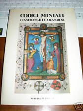 CODICI MINIATI OLANDESI   NERI POZZA EDITORE 1^EDIZ 