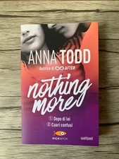 NOTHING MORE 1 e 2 - Dopo di lei + Cuori confusi - Anna TODD  After Pickwick