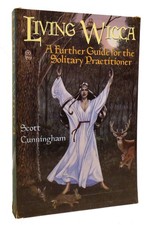 Scott Cunningham LIVING WICCA A Further Guide for the Solitary Practicioner 1st