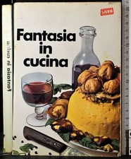 FANTASIA IN CUCINA. ELENA SPAGNOL. FATTORINI.