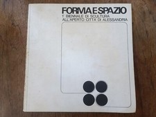forma e spazio prima biennale di scultura all'aperto città di alessandria1967aav