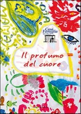 Il profumo del cuore - AA.VV.
