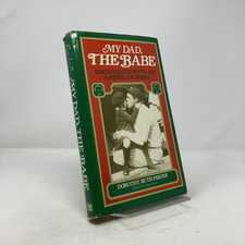 My Dad, the Babe by Dorothy