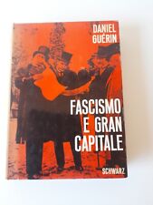 Fascismo e gran capitale - Daniel Guerin - Schwarz ed.- 1957
