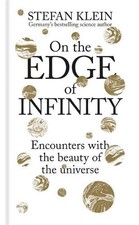 On the Edge of Infinity, Stefan Klein, New, Hardback