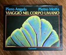 Piero Angela, Pietro Motta - Viaggio nel Corpo Umano - 1986 Garzanti