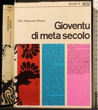 GIOVENTÙ DI METÀ SECOLO. PIER GIOVANNI GRASSO. EDITRICE AVE.