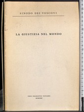 SINODO DEI VESCOVI. LA GIUSTIZIA NEL MONDO. AA.VV. TYPIS POLYGLOTTIS VATICANIS.