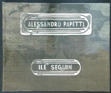 ALESSANDRO PAPETTI ILE SEGUIN  MARANI PIETRO GRAFICHE AURORA 2007