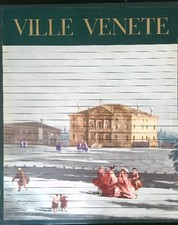 VILLE VENETE MAZZOTTI GIUSEPPE CARLO BESTETTI - EDIZIONI D' ARTE 1973 \