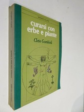 CURARSI CON ERBE E PIANTE Cleto Gambioli Nazzarena Primo Angellotti Garzanti di