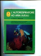 L'AUTORESPIRATORE AD ARIA (A.R.A) di GIULIO MELEGARI- Pagine 86- OTTOBRE 1974-