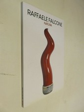 RAFFAELE FALCONE NATURA Massimo Sgroi Fornace Falcone 2018 arte libro di