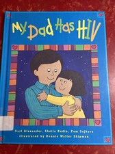 My Dad Has HIV by Sheila Rudin, Earl Alexander and Pam Sejkora (1996, Hardcover)
