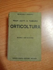 ORTICOLTURA Hoepli Milano 1942 Tamaro Domenico. Sc58