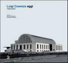 Luigi Cosenza oggi. 1905-2005