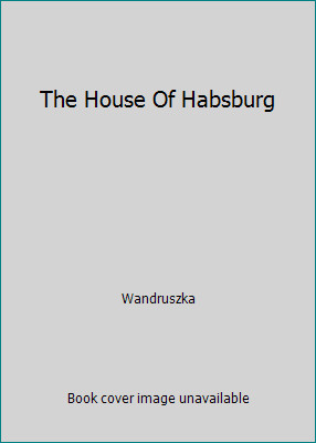The house habsburg - of,