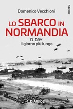 Lo Sbarco In Normandia. D-Day