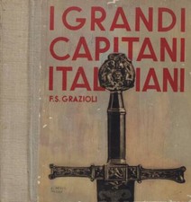 I grandi capitani italiani. . Francesco Grazioli. S.D.. .
