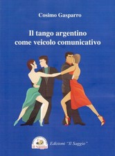Il tango argentino come veicolo comunicativo - [Il Saggio Editore]