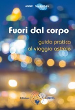 Fuori dal corpo. Guida pratica