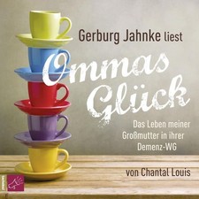 Ommas Glück: Das Leben meiner Großmutter in ihrer Demenz-WG Das Leben meiner Gro